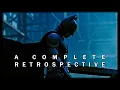 THE DARK KNIGHT A Complete Retrospective