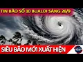 Download Lagu Tin Bão Sáng 26/9: Cảnh Báo Khẩn – Bão Bualoi Tiến Vào Biển Đông, Dự Báo Cường Độ So Với Bão Ragasa