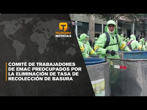 Comité de trabajadores de EMAC preocupados por la eliminación de tasa de recolección de basura