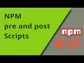 NPM - pre post scripts