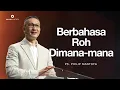 Download Lagu Berbahasa Roh Dimana-mana - Ps. Philip Mantofa (Official Philip Mantofa)