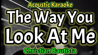 Download [Acoustic Karaoke] Christian Bautista - The Way You Look At Me MP3