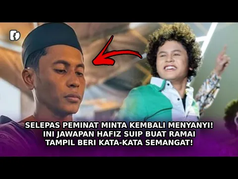 Download MP3 SELEPAS Peminat Minta Kembali Menyanyi! Ini Jawapan Hafiz Suip Buat Ramai Tampil Beri Kata Semangat!