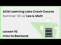 Learning Labs Crash Course Summer 20 - Lesson 16 Intro to Backend