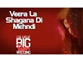 Download Lagu Veera La Shagana Di Mehndi | Chorus (Album: The Great Big Punjabi Wedding)
