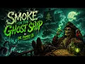 Smoke on the Ghost Ship