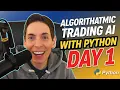 Algorithmic Trading AI with Python Day 1