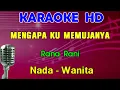 Download Lagu MENGAPA - Rana Rani | KARAOKE Nada Wanita