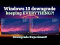 Downgrade to Windows 10 keeping EVERYTHING - Experiment