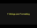 Python Tutorial - F-Strings and Formatting