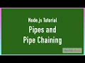Pipes pipe chaining Nodejs Nodejs full course