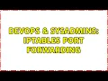 DevOps SysAdmins iptables port forwarding 3 Solutions