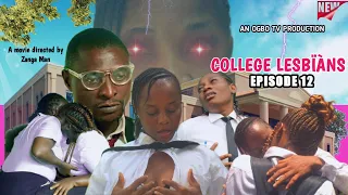 college lesb ns episode 12 new trending ogbo tv college movie 