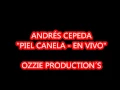 Andrés Cepeda - Piel Canela EN VIVO