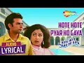 Download Lagu Hote Hote Pyar Ho Gaya (Audio Lyrical) | Atul Agnihotri, Ayesha Jhulka | Alka Yagnik | Romantic Song