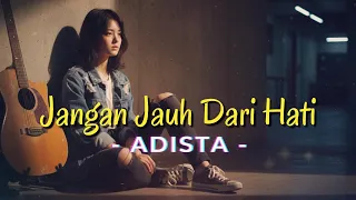 adista jangan jauh dari hati cover lirik video ku mencintaimu tulus dari hati
