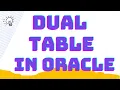 WHAT IS A DUAL TABLE IN ORACLE