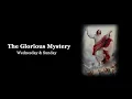 The Holy Rosary Glorious Mysteries with Litany Wednesday Sunday