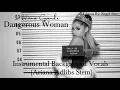 Download Lagu Ariana Grande - Dangerous Woman Instrumental Background Vocals + Ariana Adlibs Stem