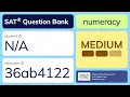 SAT Question Bank 36ab4122 numeracy
