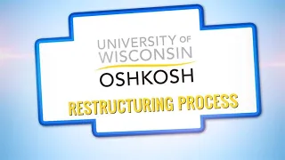 Oshkosh Today UW Oshkosh Restructuring Process