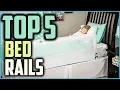 Top 5 Best Bed Rails In 2025