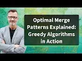 Optimal Merge Patterns Explained Greedy Algorithms in Action