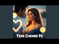 Download Lagu Tere Chehre Pe