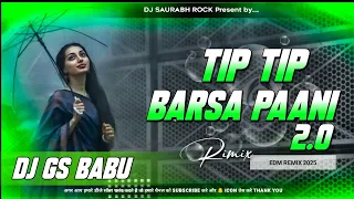 tip tip barsa paani 2 0 dj remix hard vibration edm remix instagram viral song dj gs babu