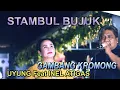 Download Lagu STAMBUL BUJUK - UYUNG \u0026 INEL ATIGAS - GAMBANG KROMONG