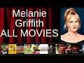 ALL Melanie Griffith Movies Ranked by Score Critics Fans