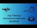 Top 7 Architecture Node js Interview Questions And Answers Are You Prepared