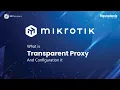 what is a Transparent Proxy and Configuration it MikroTik Advanced - NTP Academia