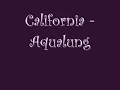 Aqualung - California (Lyrics)