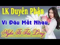 Download Lagu LK  Duyên Phận  dài 2 tiếng KHÔNG QUẢNG CÁO- Vì đâu mình xa nhau   nghe tê tái lòng
