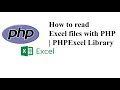 How to read Excel files with PHP PHPExcel Library