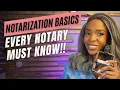Notarization Basics Every Notary MUST Know