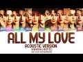 Download Lagu SEVENTEEN (세븐틴) - 'ALL MY LOVE (ACOUSTIC VERSION)' LYRICS COLOR CODED [HAN/ROM/ENG]