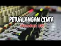 Download Lagu PETUALANG CINTA (Hamdan ATT) Karaoke lirik tanpa vokal
