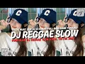 Lagu KUMPULAN DJ REGGAE SANTAI FULL BASS 🔥 DJ CAMPURAN REGGAE SLOW TERBARU VIRAL TIK TOK🎵