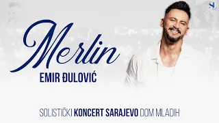 EMIR ĐULOVIĆ - MERLIN (KONCERT SARAJEVO "DOM MLADIH")