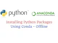 Installing Python Packages Using conda - Offline