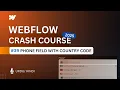 Phone Field with Country Code in Webflow Webflow Crash Course - Tutorial