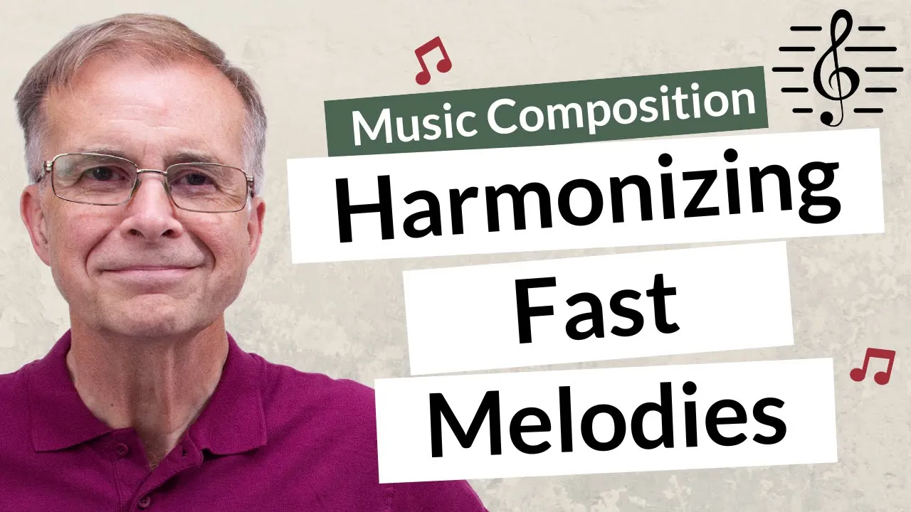 How to Harmonize a Fast Moving Melody - Music Composition