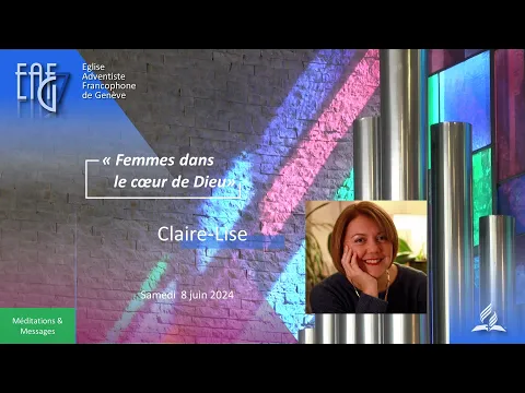Culte du 08 mai 2024 - Claire-Lise "Femmes dans le coeur de Dieu"