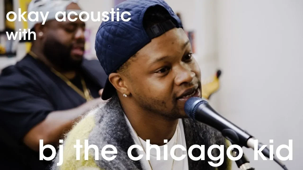 BJ The Chicago Kid - "Close" & "Time Today" | okay acoustic