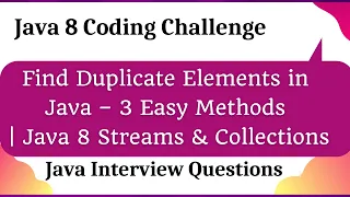 Find Duplicate Elements in Java - 3 Easy Methods Java 8 Streams Collections