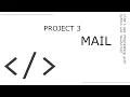 Project 3 Screencast - Mail CS50 s Web Programming with Python and JavaScript