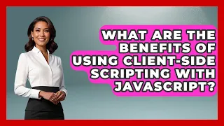 What Are the Benefits of Using Client-Side Scripting With JavaScript JavaScript Toolkit News