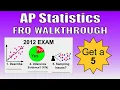 AP Statistics FULL FRQ Walkthrough 2012 Exam